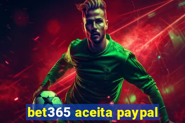 bet365 aceita paypal